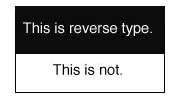 An illustration of reverse and not-reverse type. The words "This is reverse type" is white with a black background. The words "This is not" is black text on a white background.