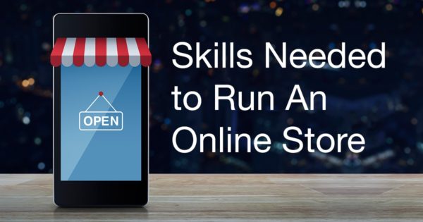 Skills Needed to Run an Online Store