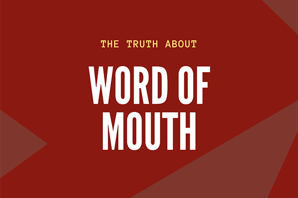 The Truth about Word of Moutb