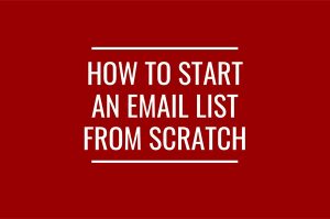 How to start an email list from scratch