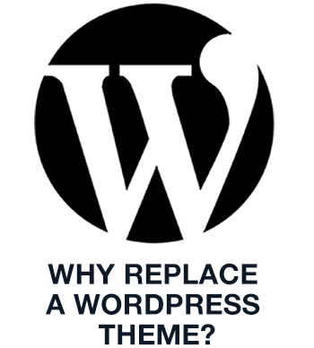 Why Replace A WordPress Theme?